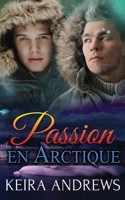 Passion en Arctique: Romance MM (French Edition) 1988260817 Book Cover