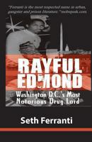 Rayful Edmond: Washington D.C.'s Most Notorious Drug Lord 0980068770 Book Cover