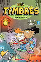 Les Timbrés: N˚ 7 - Le 13e Signe 1039700691 Book Cover