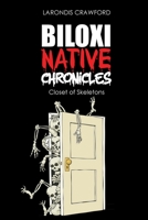 Biloxi Native Chronicles: Closet of Skeletons 1662463359 Book Cover