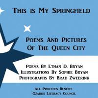 This is My Springfield: Poems and Pictures of the Queen City 1947048422 Book Cover