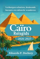 Caïro Reisgids 2026-2027 (Dutch Edition) B0GP5LPRQY Book Cover