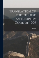 Translation of the Chinese Bankruptcy Code of 1905 1241055831 Book Cover