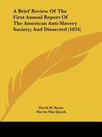 A Brief Review of the First Annual Report of the American Anti-Slavery Society 0548613087 Book Cover