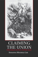 Claiming the Union: Citizenship in the Post-Civil War South 1316649776 Book Cover