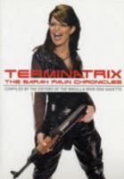 Terminatrix: The Sarah Palin Chronicles 0061778729 Book Cover