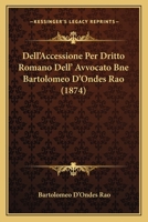 Dell'Accessione Per Dritto Romano Dell' Avvocato Bne Bartolomeo D'Ondes Rao (1874) 1148742107 Book Cover