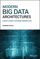 Modern Big Data Architectures: A Multi-Agent Systems Perspective 1119597846 Book Cover