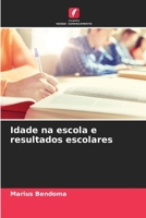 Idade na escola e resultados escolares 6206099326 Book Cover
