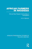 African Farmers in Rhodesia: Old and New Peasant Communities in Karangaland 1138599743 Book Cover