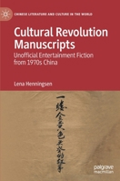 Cultural Revolution Manuscripts: Unofficial Entertainment Fiction from 1970s China 3030733858 Book Cover