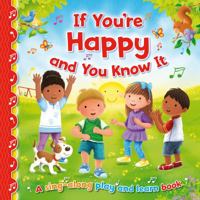 Sing-Along Play and Learn - IF YOU'RE HAPPY AND YOU KNOW IT 1782702652 Book Cover