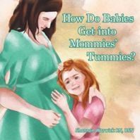 How Do Babies Get Into Mommies' Tummies? 1512792403 Book Cover