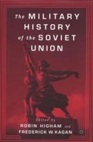 The Military History of the Soviet Union 0230108393 Book Cover