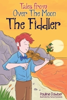 The Fiddler: Tales From Over The Moon 1666411612 Book Cover
