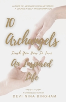 10 Archangels Teach You How To Live An Inspired Life B09Q6W481Y Book Cover
