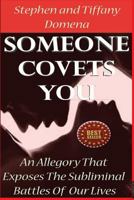 Someone Covets You: An Allegory that Exposes the Subliminal Battles of our Lives B00M8VR0I4 Book Cover