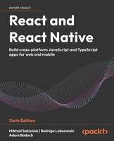 React and React Native: Build cross-platform JavaScript and TypeScript apps for web and mobile 1837020299 Book Cover