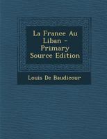 La France Au Liban 1146964013 Book Cover
