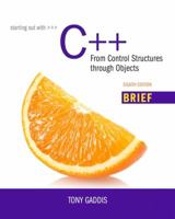 Starting Out with C++: From Control Structures through Objects, Brief Edition 0132772892 Book Cover