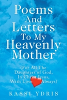 Poems And Letters To My Heavenly Mother: 1664180079 Book Cover