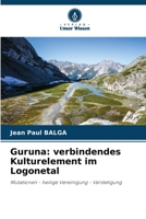 Guruna: verbindendes Kulturelement im Logonetal (German Edition) 6209894860 Book Cover