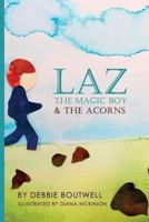 Laz the Magic Boy 0615931057 Book Cover