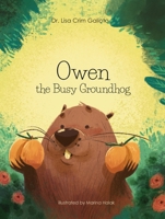 Owen the Busy Groundhog 1964934842 Book Cover