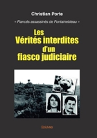 Les Vérités interdites d'un fiasco judiciaire: " Fiancés assassinés de Fontainebleau " (French Edition) 2414224711 Book Cover