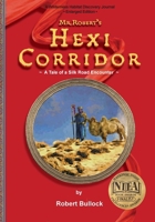 Mr. Robert?s Hexi Corridor: A Tale of a Silk Road Encounter (Enlarged Edition) 1735608750 Book Cover