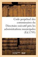 Code Perpa(c)Tuel Des Commissaires Du Directoire Exa(c)Cutif Pra]s Les Administrations Municipales 2011325455 Book Cover