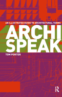 Archispeak: An Illustrated Guide to Architectural Design Terms 0415300126 Book Cover