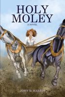 Holy Moley 1533237220 Book Cover