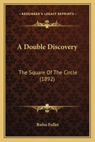 A Double Discovery: The Square of the Circle 143745285X Book Cover