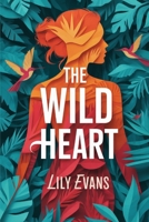 The Wild Heart: Redemption waits deep in the jungle… but so does temptation. B0FQ46WWMF Book Cover