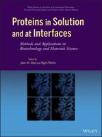 Proteins in Solution and at Interfaces: Methods and Applications in Biotechnology and Materials Science 0470952512 Book Cover