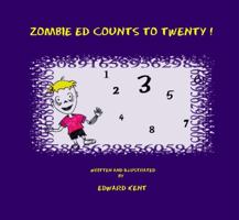 Zombie Ed Counts to Twenty! 098377353X Book Cover
