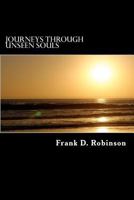 Journeys through unseen souls 0615726372 Book Cover