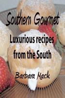 Southern Gourmet: Luxurious gourmet recipes from the South 1475251939 Book Cover