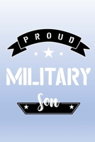 Proud Military Son: Letters to My Son Lined Journal - Keepsake Notebook for Dads, Step-Dads, GrandDads to record the different stages of their boys life as he grows. 1704208882 Book Cover