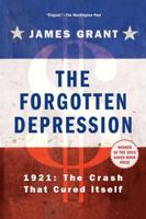 The Forgotten Depression: 1921: The Crash that Cured Itself 1451686455 Book Cover