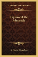 Ruysbroeck the Admirable 1162564563 Book Cover