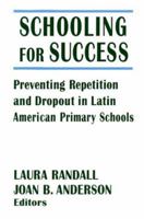 Schooling for Success: Preventing Repetition and Dropout in Latin American Primary Schools (Columbia University Seminar Series) 0765602393 Book Cover