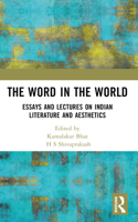 The Word in the World: Essays and Lectures on Indian Literature and Aesthetics 1032548584 Book Cover