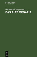 Das Alte Megaris: Ein Beitrag Zur Alterthumskunde Griechenlands (1825) 1160355339 Book Cover
