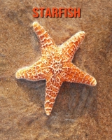 Starfish: Amazing Facts about Starfish B08LNJL1P5 Book Cover
