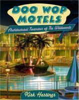 Doo Wop Motels: Architectural Treasures of the Wildwoods 0811733890 Book Cover