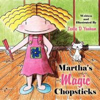 Martha's Magic Chopsticks 145287042X Book Cover
