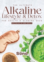 The Ultimate Alkaline Lifestyle & Detox: for Health and Glowing Skin 1917367090 Book Cover