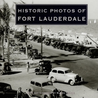 Historic Photos of Fort Lauderdale 1683369904 Book Cover